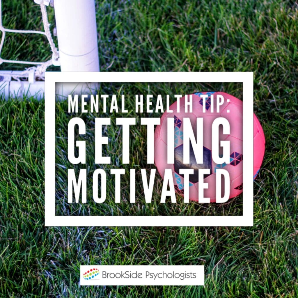 Getting Motivated – Mental Health Tip